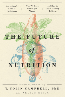 Bestselling Author, Dr. T. Colin Campbell Releases New Book The Future of Nutrition