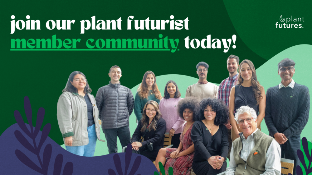 NONPROFIT PLANT FUTURES LAUNCHES NEW MEMBERSHIP MODEL, BRINGING COMMUNITY OF STUDENTS AND PROFESSIONALS CLOSER FOR THE PLANT-CENTRIC MOVEMENT 
